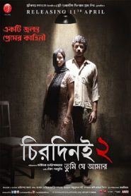 Chirodini Tumi Je Amar 2 (2014) – Full Movie Download & Watch FREE – MRBOBD.COM